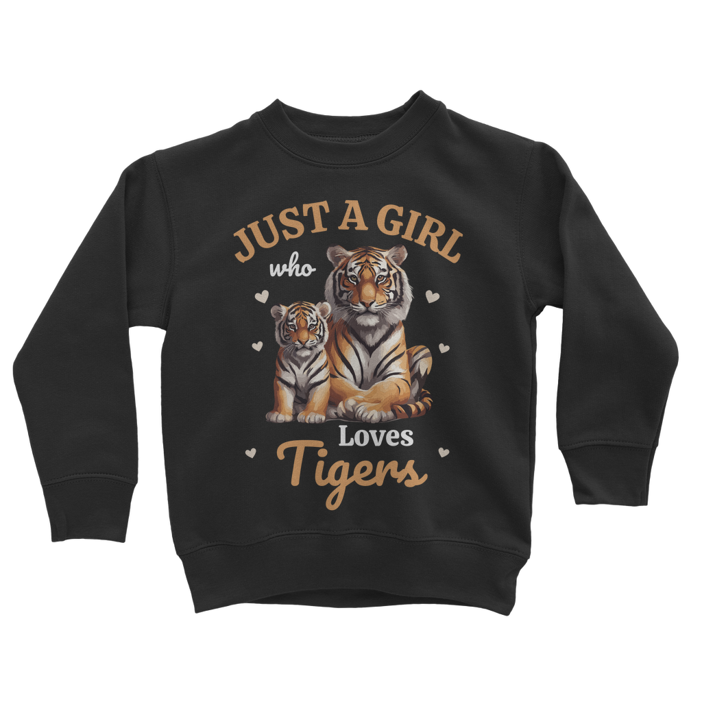 Just a Girl who loves Tigers - Girls Tiger Sweatshirt | 3 - 13 years