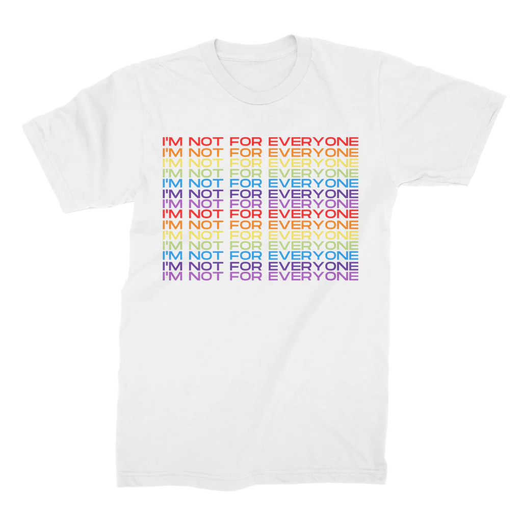 “I’m Not For Everyone” Rainbow Text Unisex T-Shirt | Premium Cotton Tee (S-4XL)