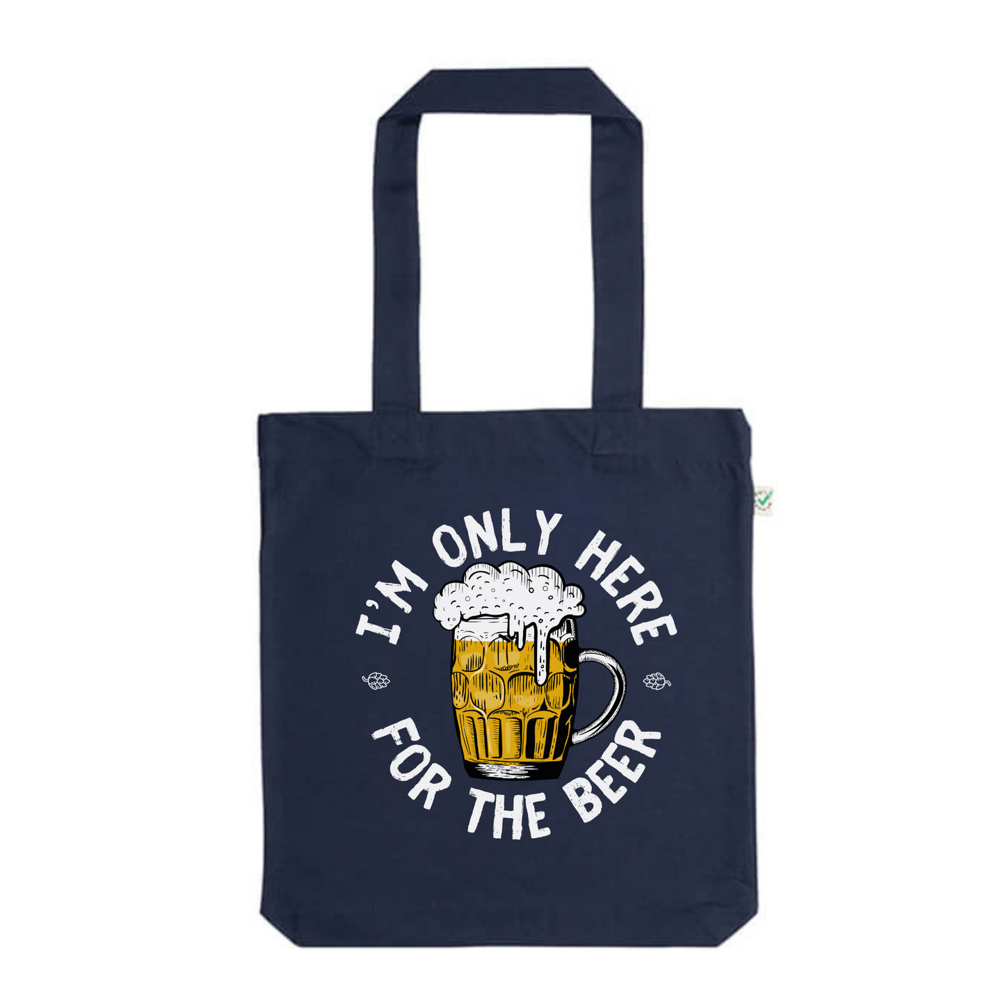 I'm Only Here For The Beer navy organic cotton tote bag with beer mug graphic