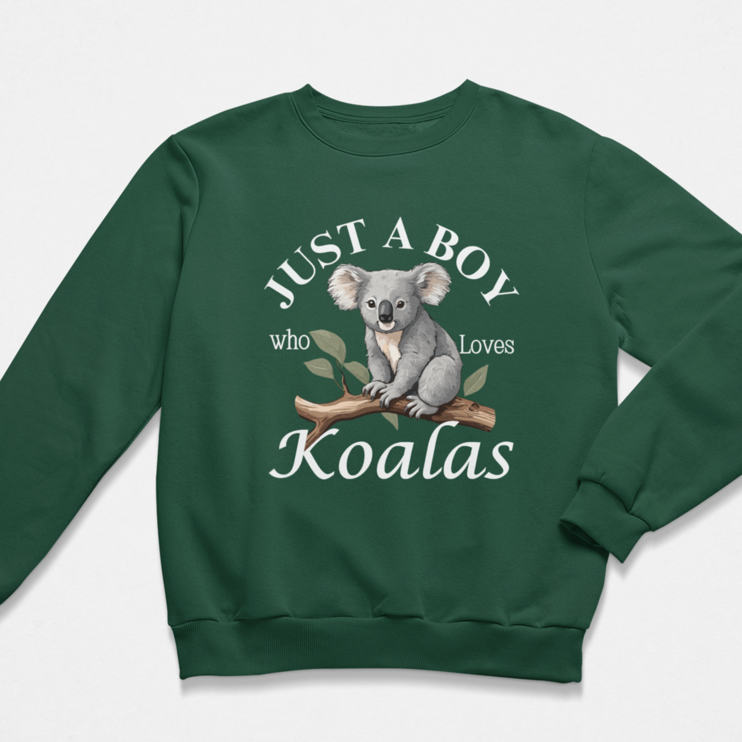 Dark green boys sweatshirt featuring a printed design of a cute koala sitting on a brown tree branch with green leaves, surrounded by the words “Just A Boy Who Loves Koalas” in white text.