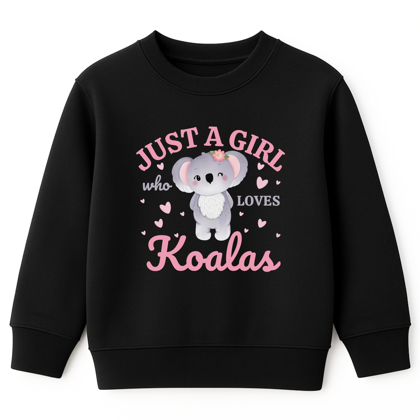 Girls black sweatshirt featuring a printed design of a cute cartoon koala surrounded by pink hearts, with the words “Just A Girl Who Loves Koalas” written above and below in playful text.