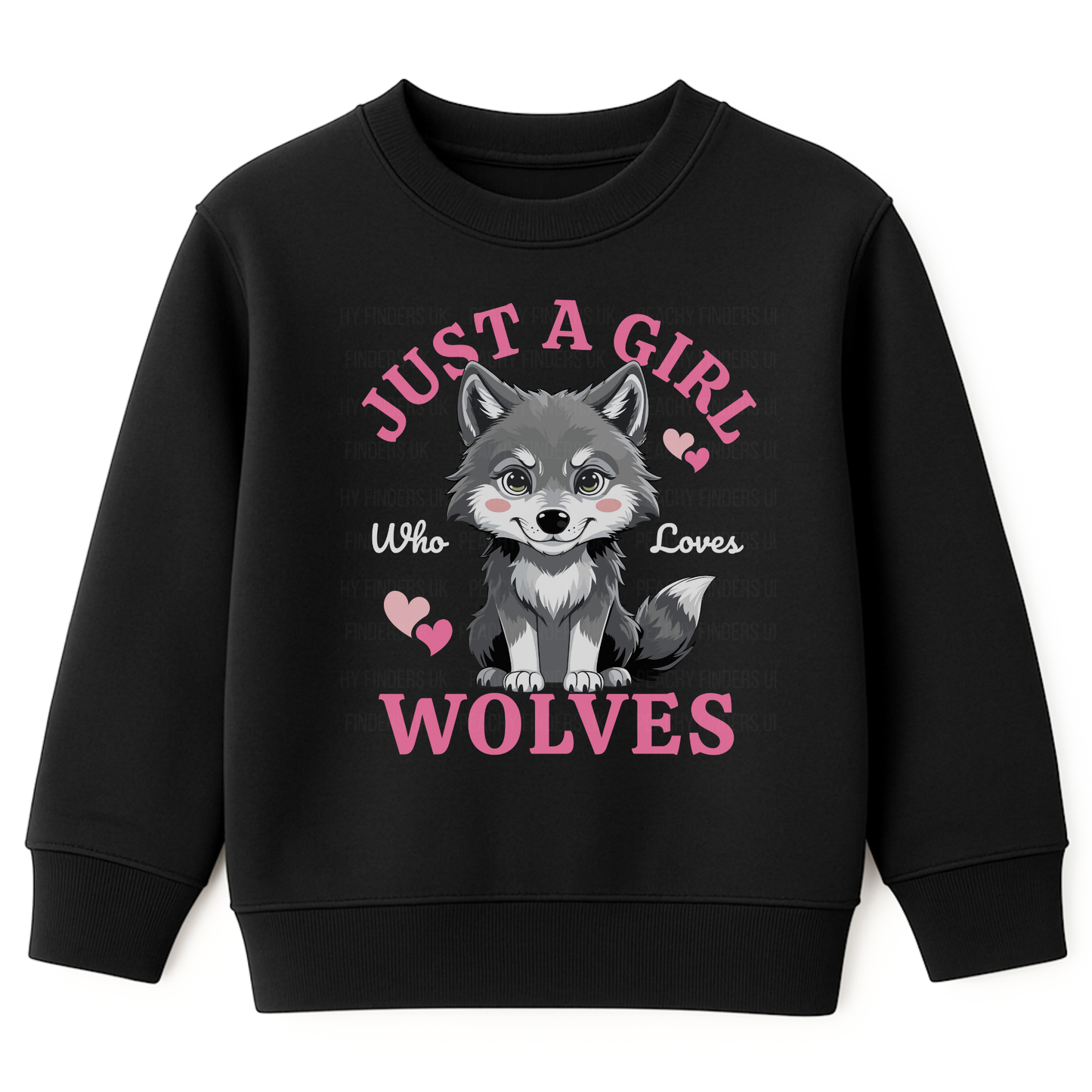 Girls sweatshirt in black with ‘Just A Girl Who Loves Wolves’ slogan and cute grey wolf pup with pink hearts.