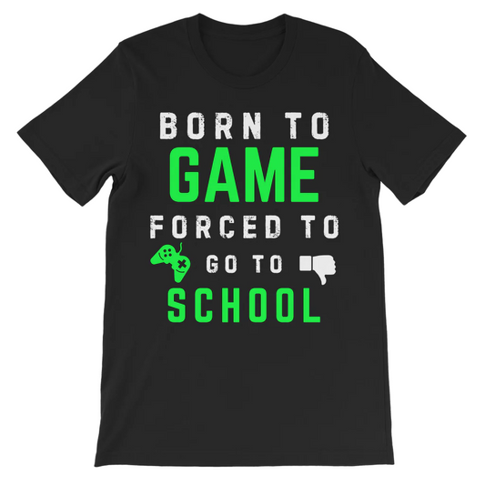 Born To Game, Forced To Go To School - Kids Unisex T-Shirt