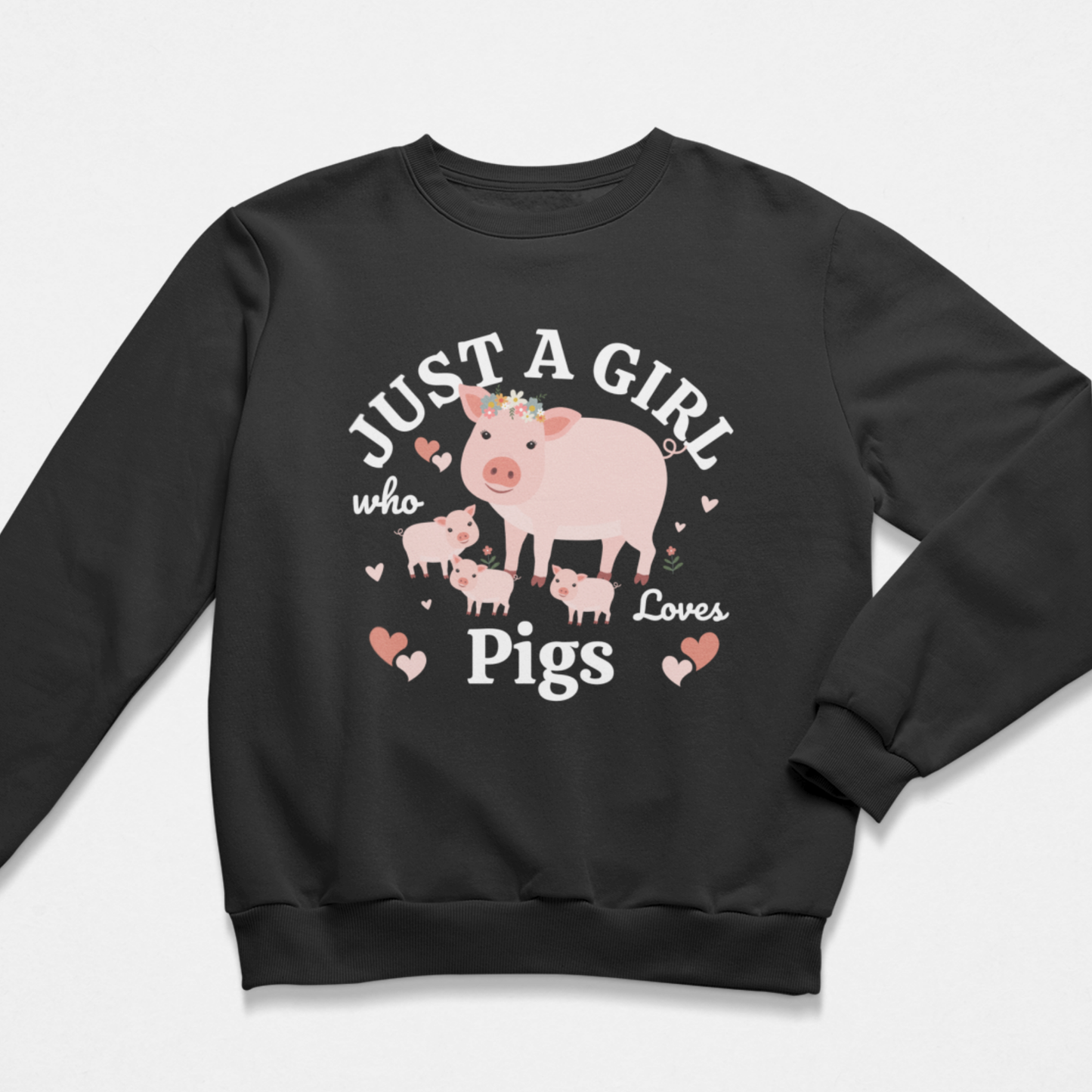 Girls Pig Sweatshirt – Just A Girl Who Loves Pigs (3-13 yrs)