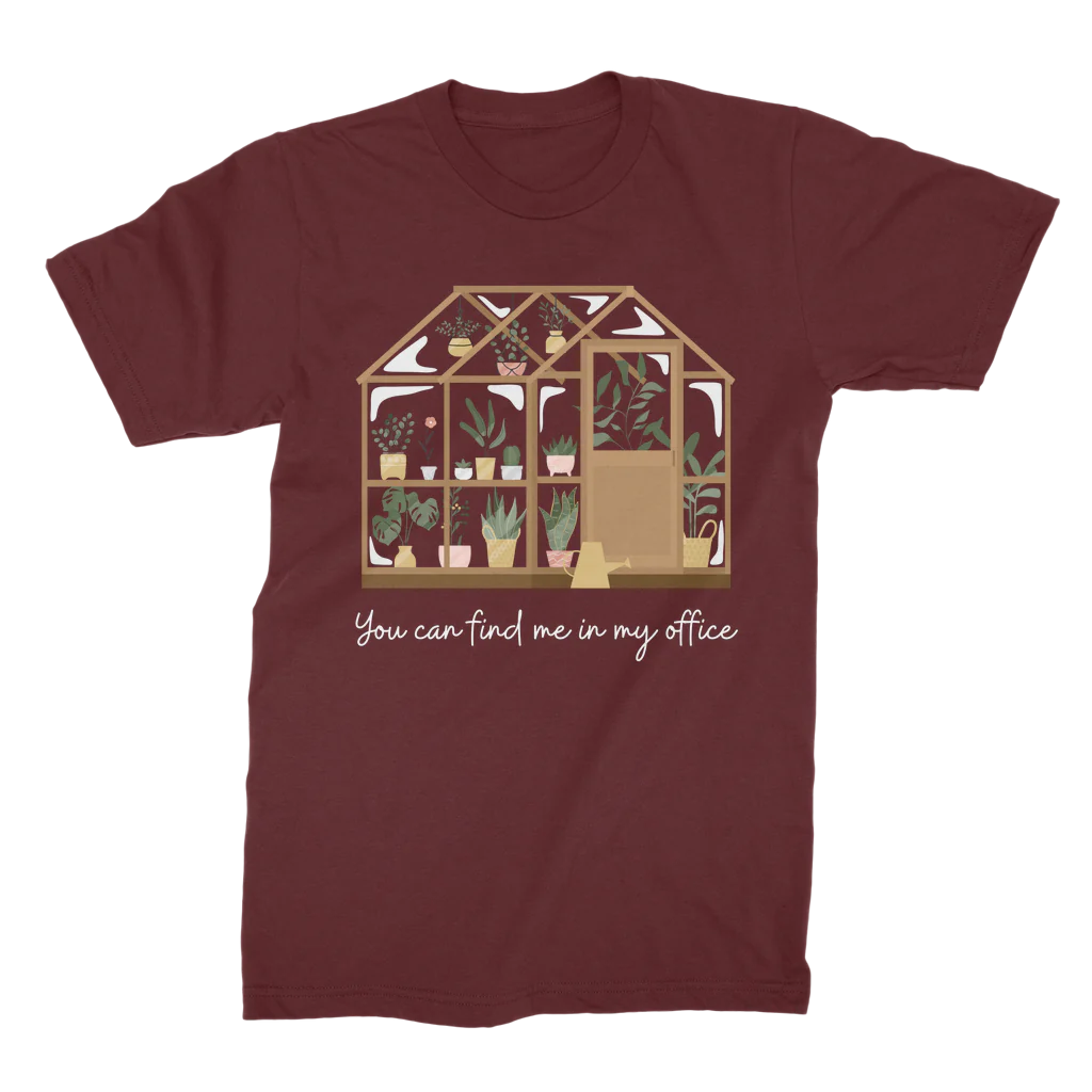 "You can find me in my office" Gardening/Plant Lover T-shirt