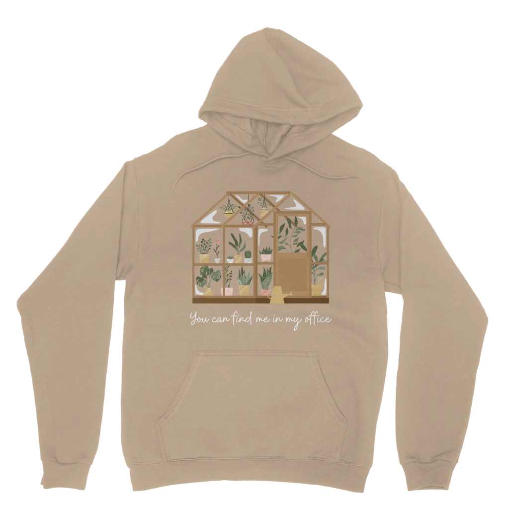 'You Can Find Me In My Office' Plant & Gardening Lovers Hoodie | S - 5XL