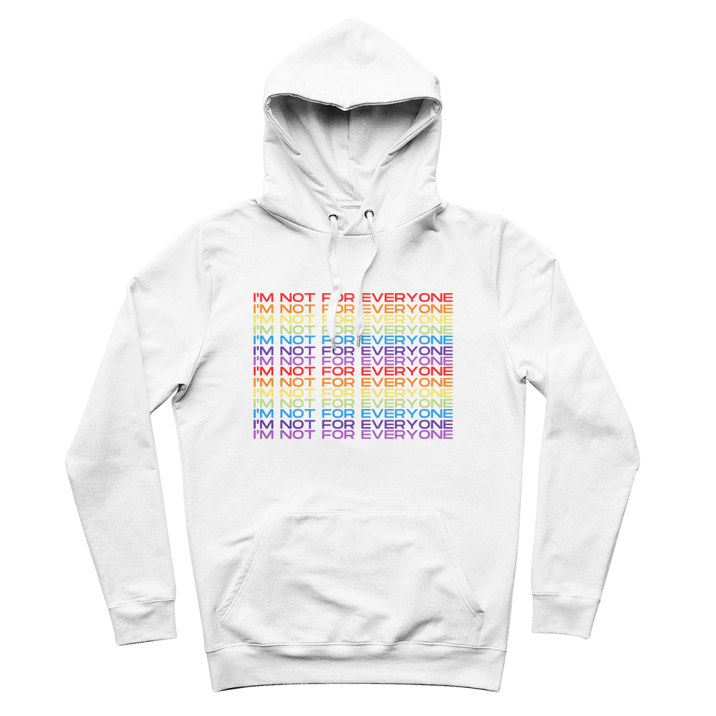 I'M NOT FOR EVERYONE  - Organic Cotton Hoodie | Small - 4XL