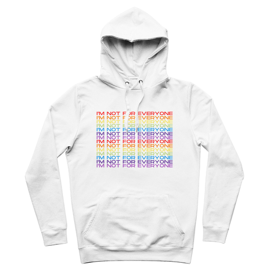 I'M NOT FOR EVERYONE - Organic Cotton Hoodie | Small - 4XL