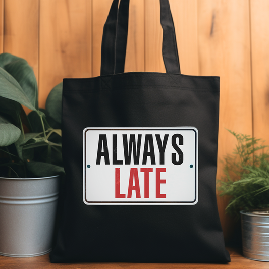 London street sign style "Always Late" cotton tote bag