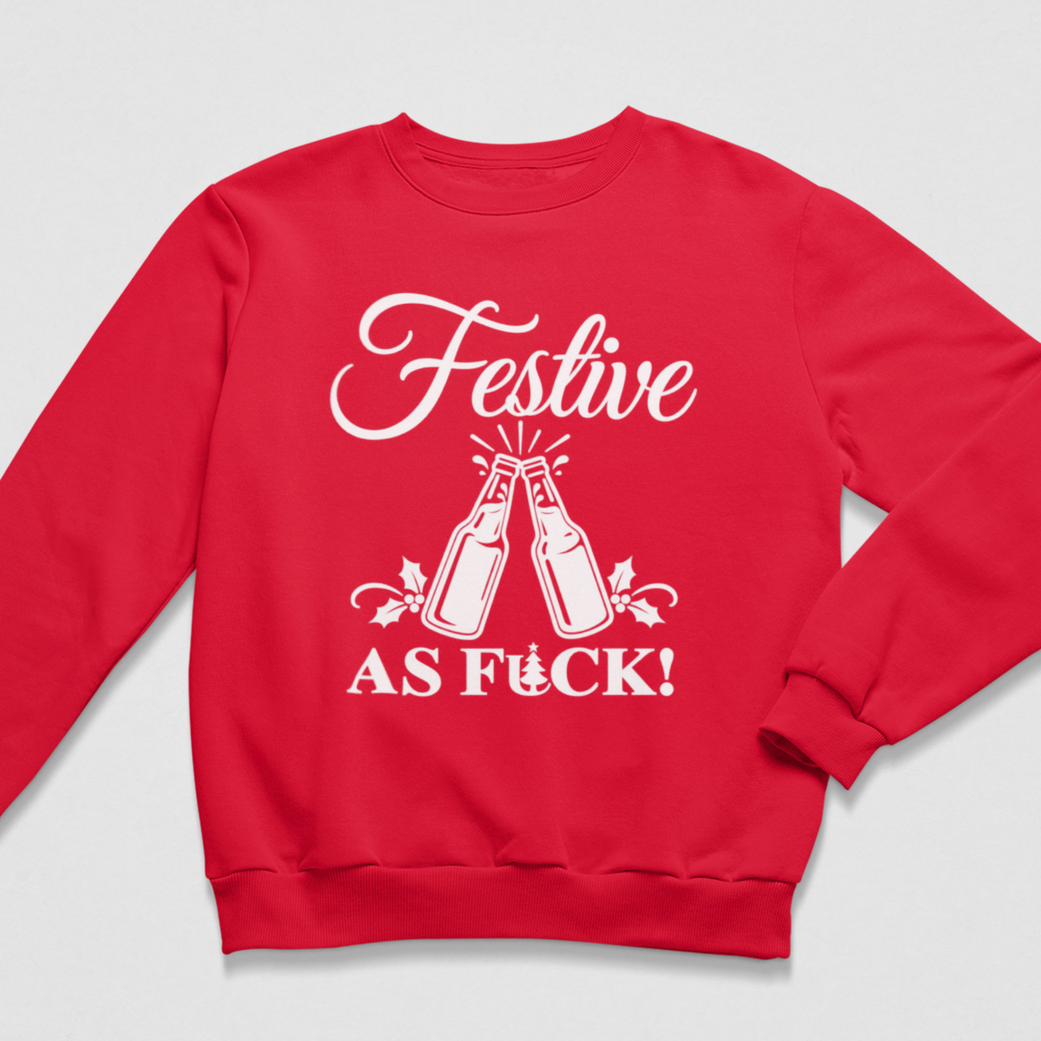 Flat lay of a bright red adult Christmas crewneck sweatshirt featuring a white graphic of two clinking beer bottles with splash accents, holly leaf details, and the playful text "FESTIVE AS FUCK!" with a mini Christmas tree graphic.