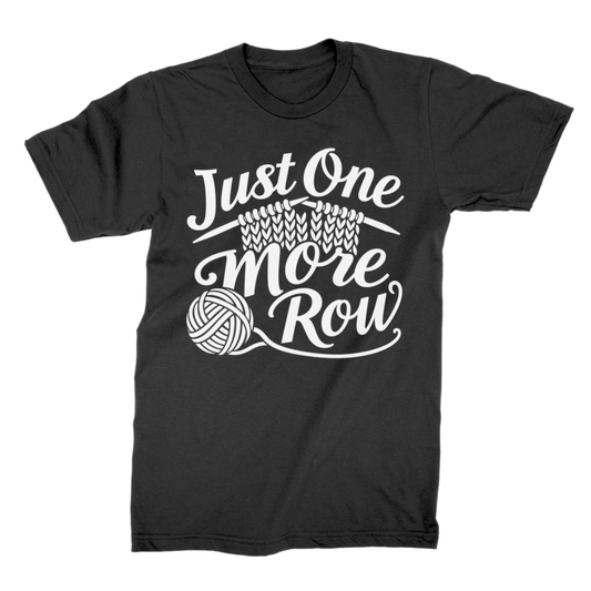 A black short-sleeve crewneck t-shirt with a white graphic print that reads 'Just One More Row' alongside a knitting needle and ball of wool motif, displayed on a solid white background.