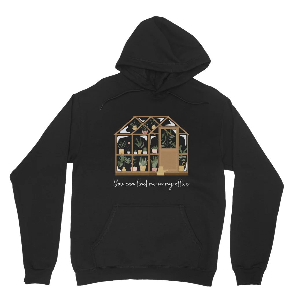 'You Can Find Me In My Office' Plant & Gardening Lovers Hoodie | S - 5XL