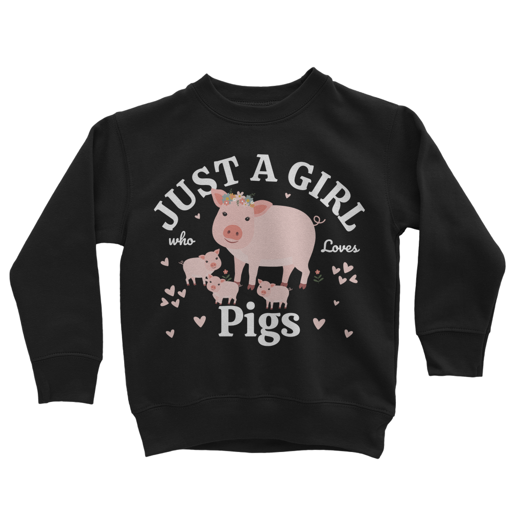 Just A Girl Who Loves Pigs Sweatshirt | 3 - 13 years