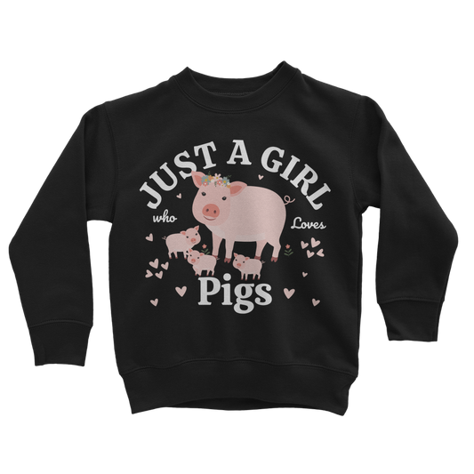 Just A Girl Who Loves Pigs Sweatshirt | 3 - 13 years