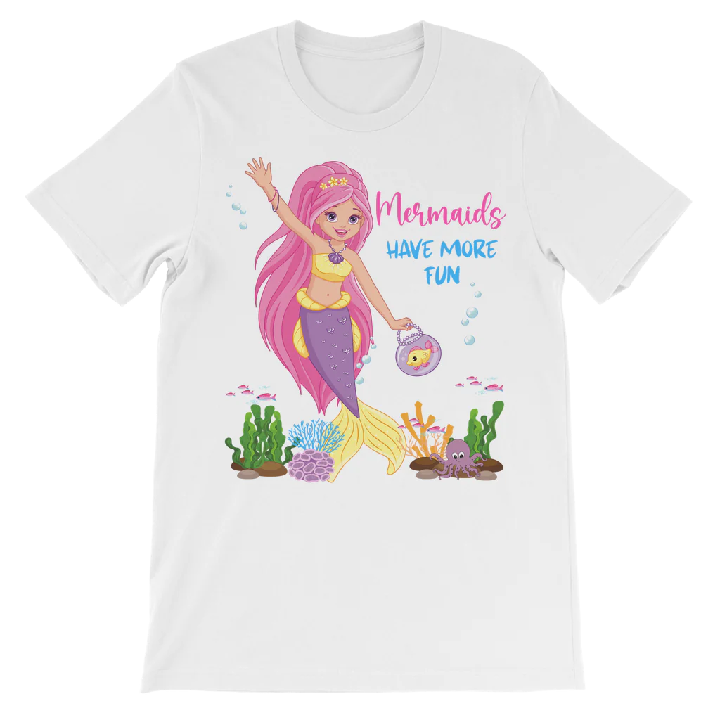 Girls Mermaids Have More Fun! Short Sleeved T-shirt | 3 - 13 yrs