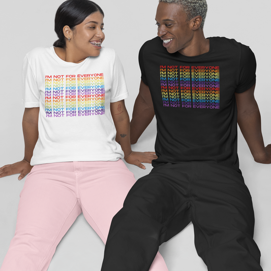 I'M NOT FOR EVERYONE - Unisex T-shirt