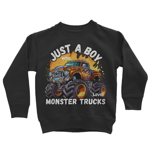 Just a Boy who loves Monster Trucks Sweatshirt | 3 - 13 years