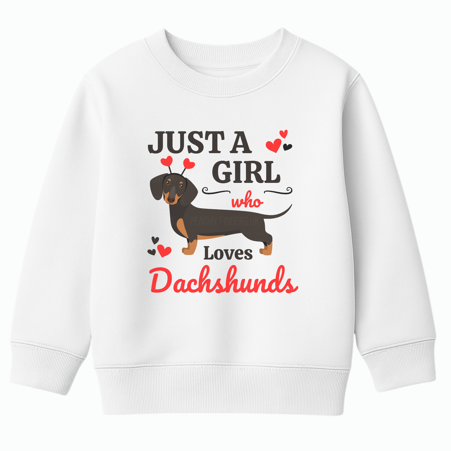 Girl’s white “Just a Girl Who Loves Dachshunds” sweatshirt with cute dachshund and red hearts graphic