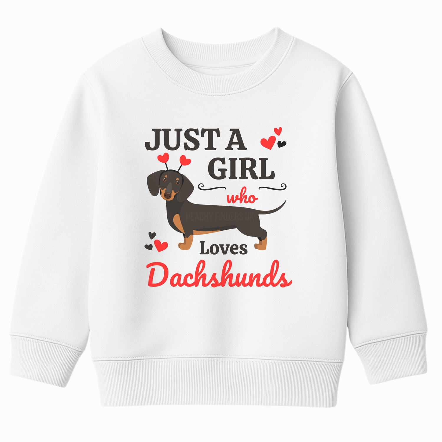Girl’s white “Just a Girl Who Loves Dachshunds” sweatshirt with cute dachshund and red hearts graphic