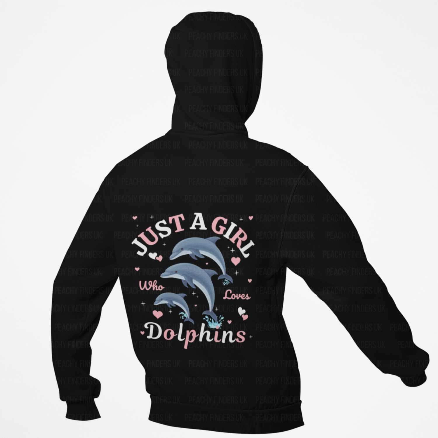 Black hoodie with 'Just a Girl Who Loves Dolphins' text and dolphin graphics on the back.