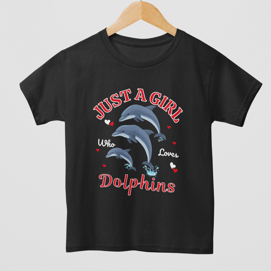 Just A Girl Who Loves Dolphins T-shirt | 3 - 13 years
