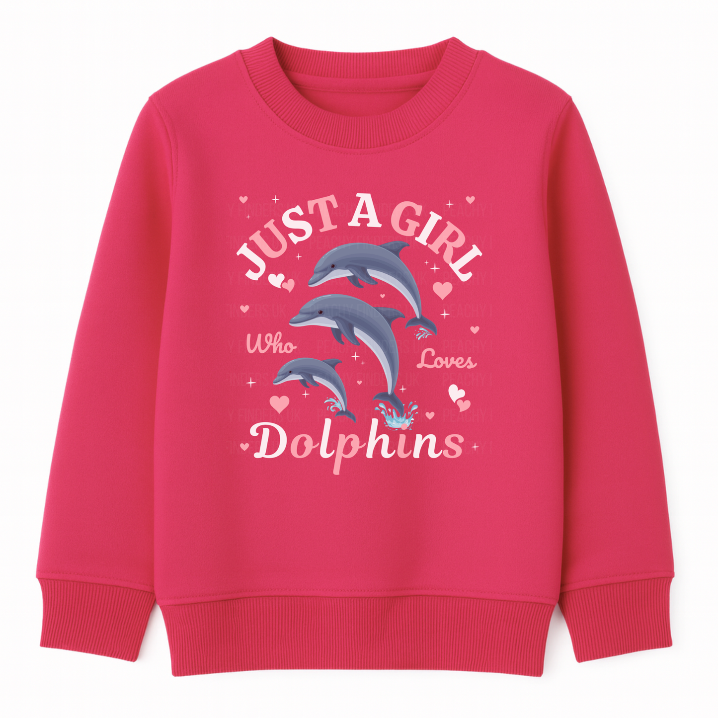 Girls hot pink sweatshirt with three playful dolphins, hearts and the slogan Just a Girl Who Loves Dolphins printed on the front.