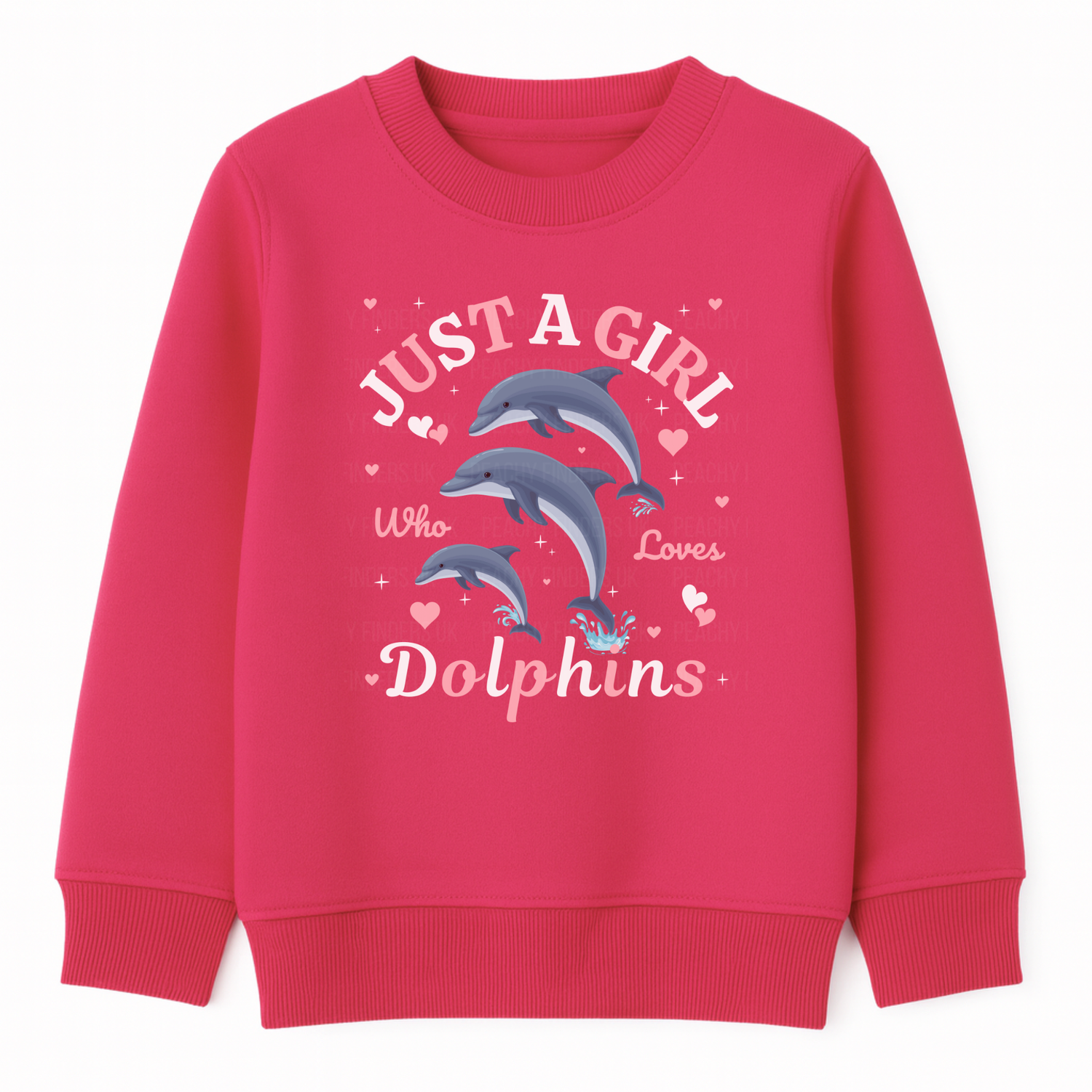 Girls hot pink sweatshirt with three playful dolphins, hearts and the slogan Just a Girl Who Loves Dolphins printed on the front.