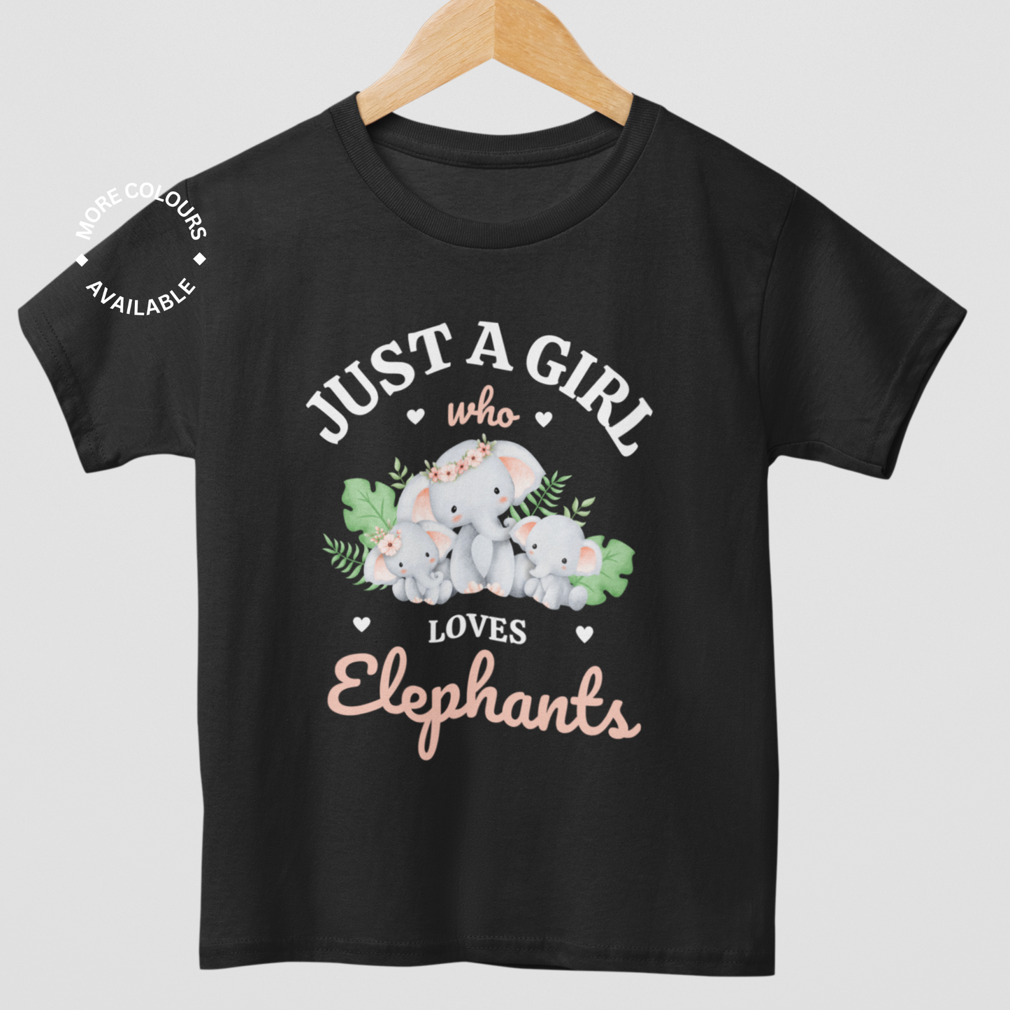 Just a Girl who loves Elephants - Girls T-shirt | 3 - 13 years