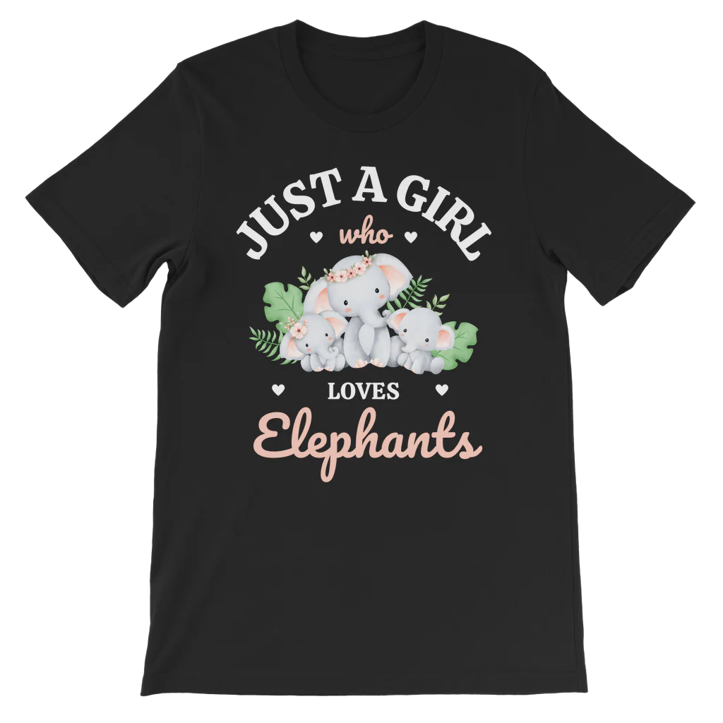 Just a Girl who loves Elephants - Girls T-shirt | 3 - 13 years