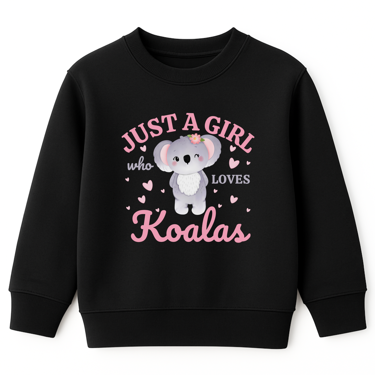 Girls black sweatshirt featuring a printed design of a cute cartoon koala surrounded by pink hearts, with the words “Just A Girl Who Loves Koalas” written above and below in playful text.