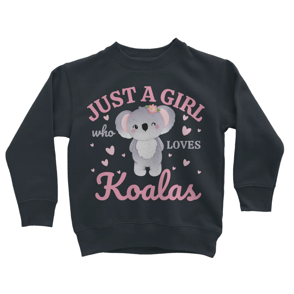 Just a Girl who Loves Koalas - Kids Sweatshirt | 3 - 13 years