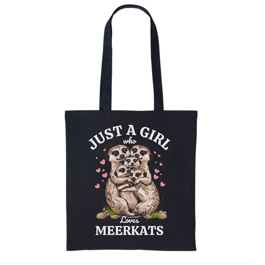 Just a girl who loves Meerkats Tote Bag