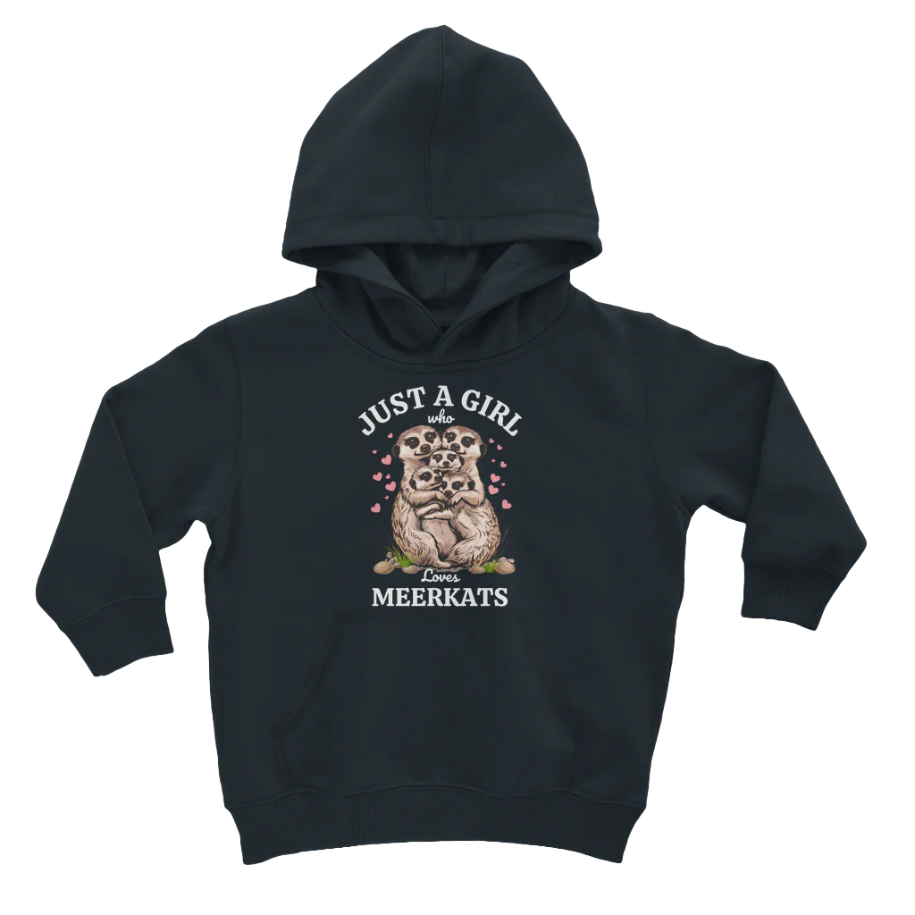 "Just a Girl who Loves Meerkats" Kids Hoodie | 3 - 13 years