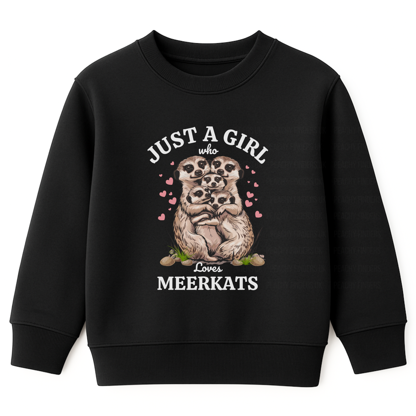 Girls black sweatshirt with “Just a Girl Who Loves Meerkats” text and cute meerkat family graphic surrounded by pink hearts, flat lay on white background.