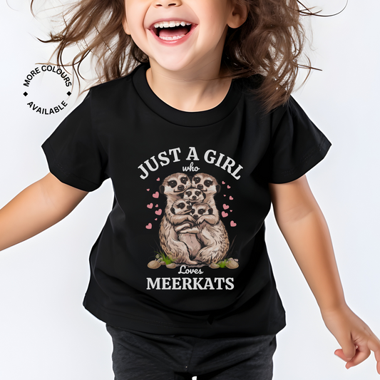 Just a Girl who loves Meerkats - Girls Cotton T-shirt