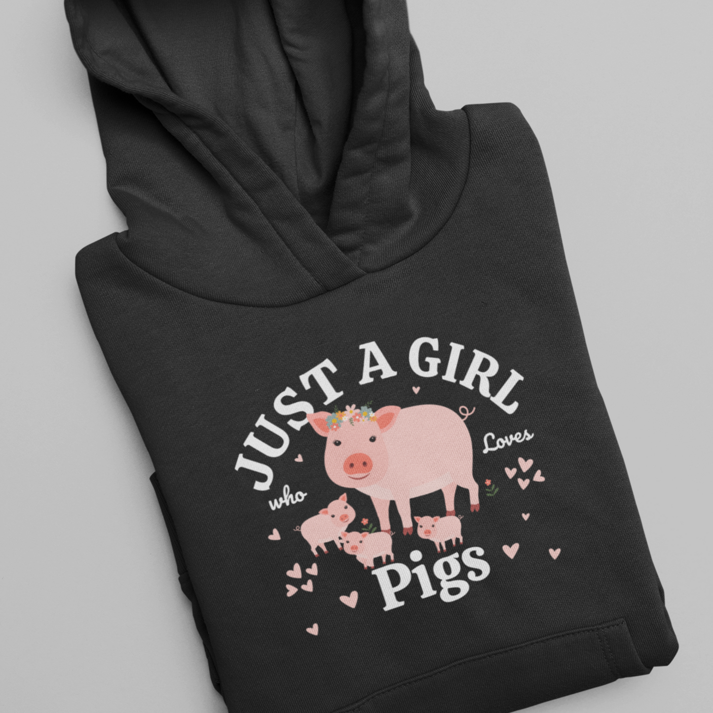 Just a Girl Who Loves Pigs - Girls Pig Hoodie | 3 - 13 years