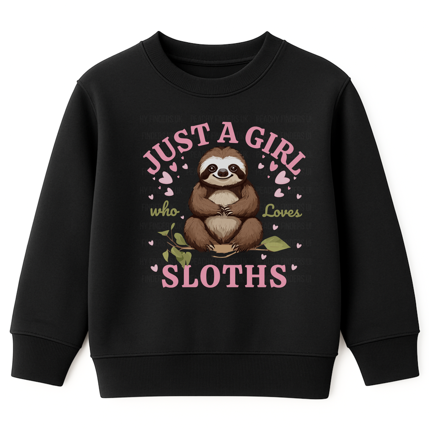 Girls black sweatshirt with ‘Just a Girl Who Loves Sloths’ slogan and a cute smiling sloth sitting on a branch surrounded by pink hearts on the front.