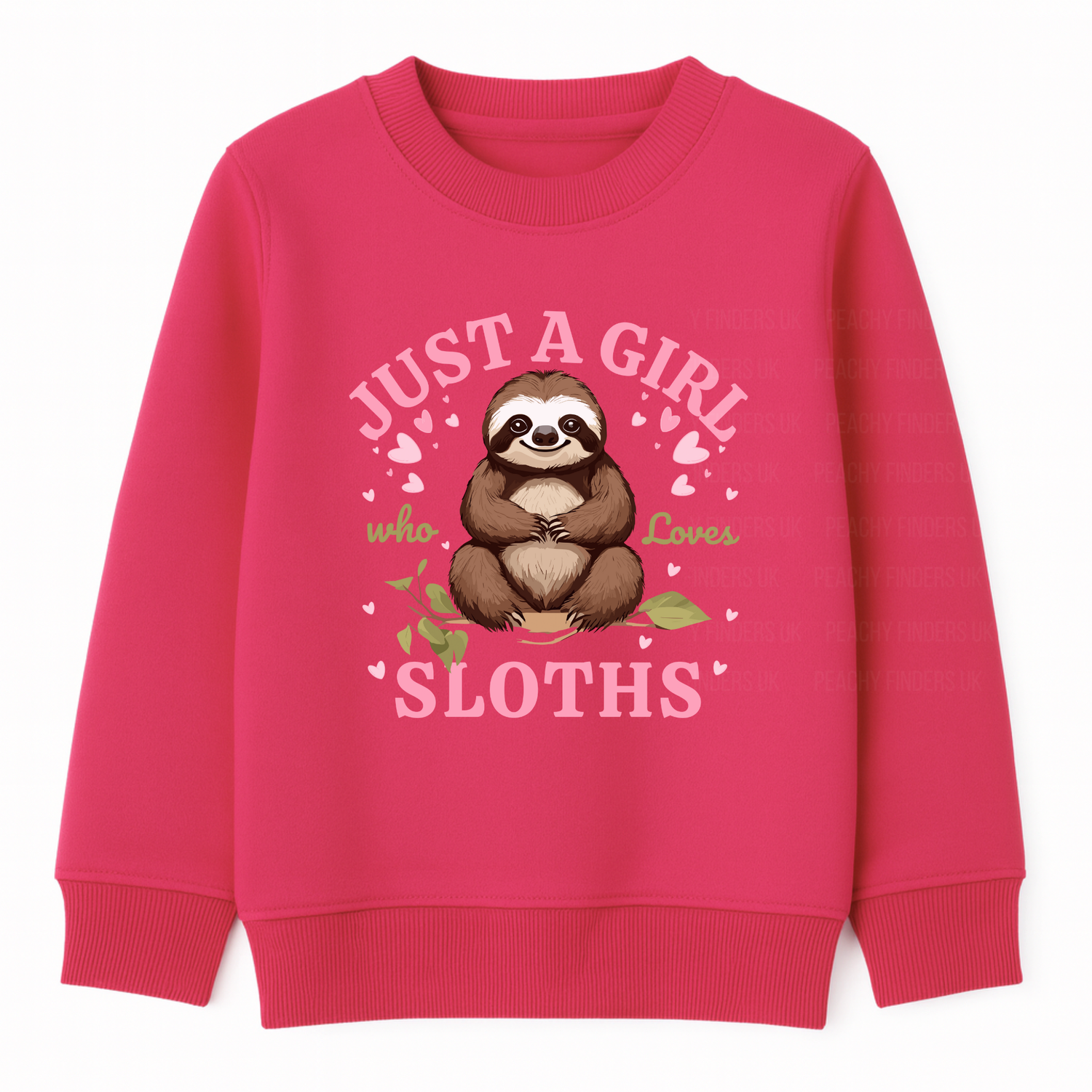 Hot pink girls sweatshirt with ‘Just a Girl Who Loves Sloths’ wording and a cartoon sloth sitting on a leafy branch with pink hearts around it.