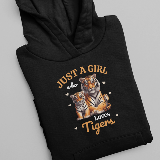 Just a Girl who loves Tigers - Girls Tiger Hoodie | 3 - 13 years