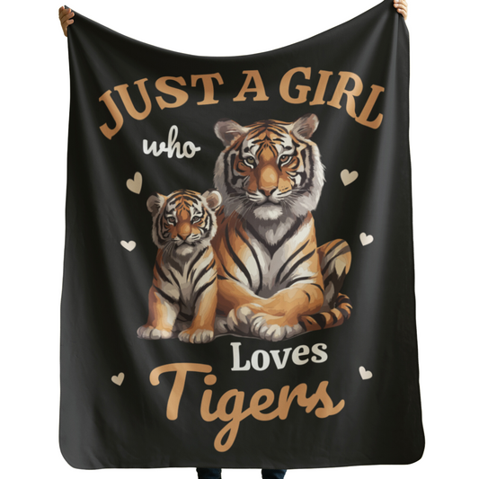 Person holding black blanket with printed tiger designand the words"Just a Girl who loves Tigers"