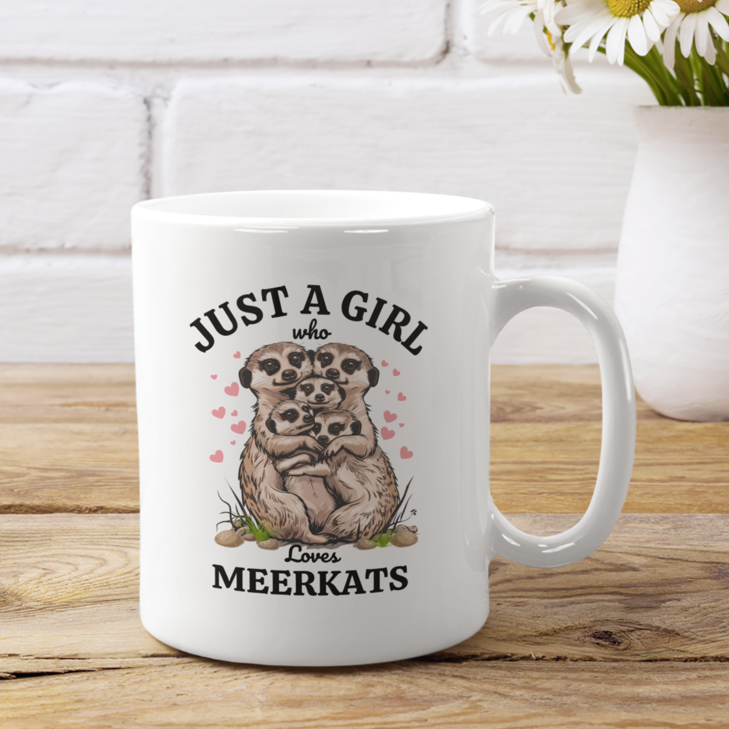 Just a Girl Who Loves Meerkats 11oz Mug