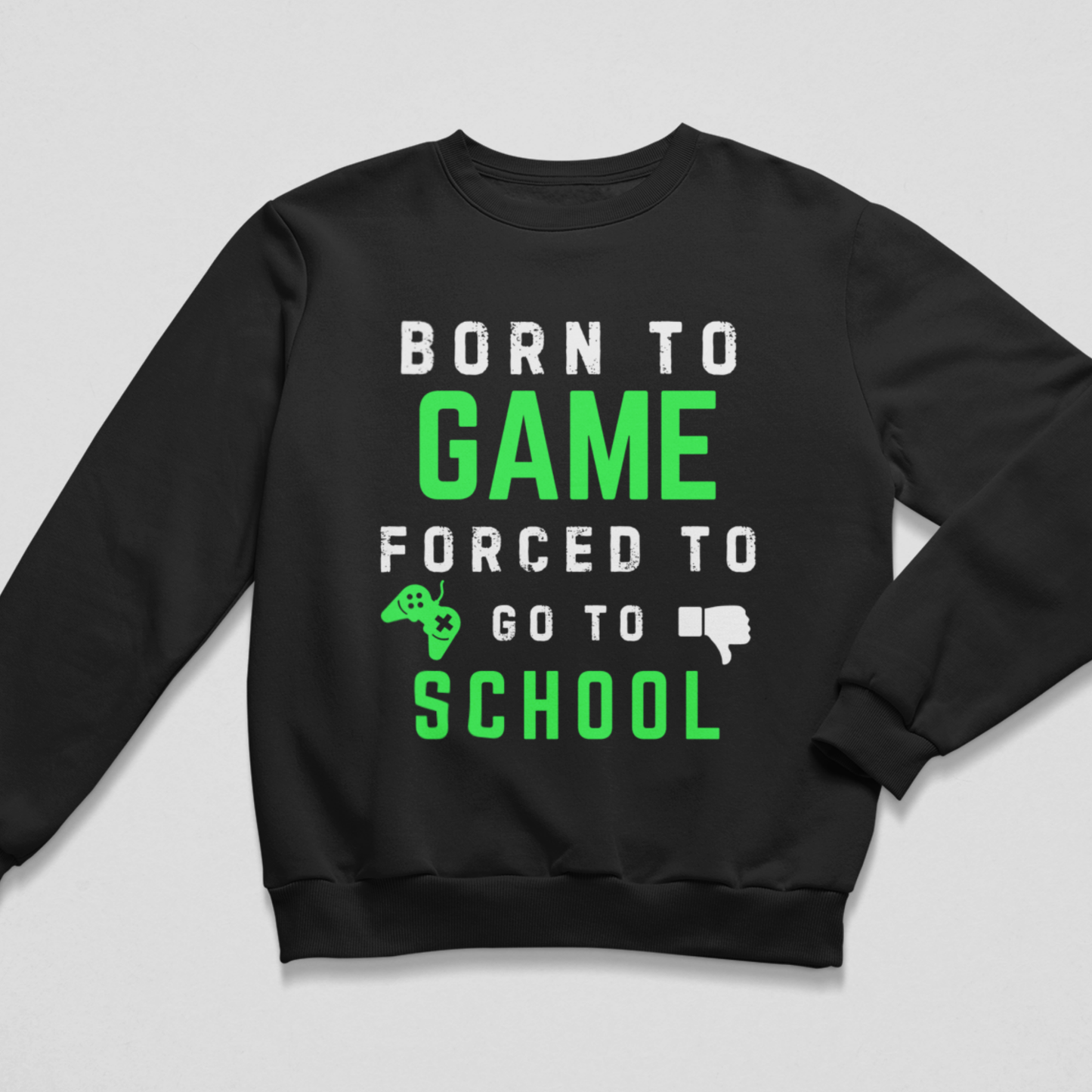 Black crewneck kids sweatshirt with green and white Born to Game Forced to Go to School slogan