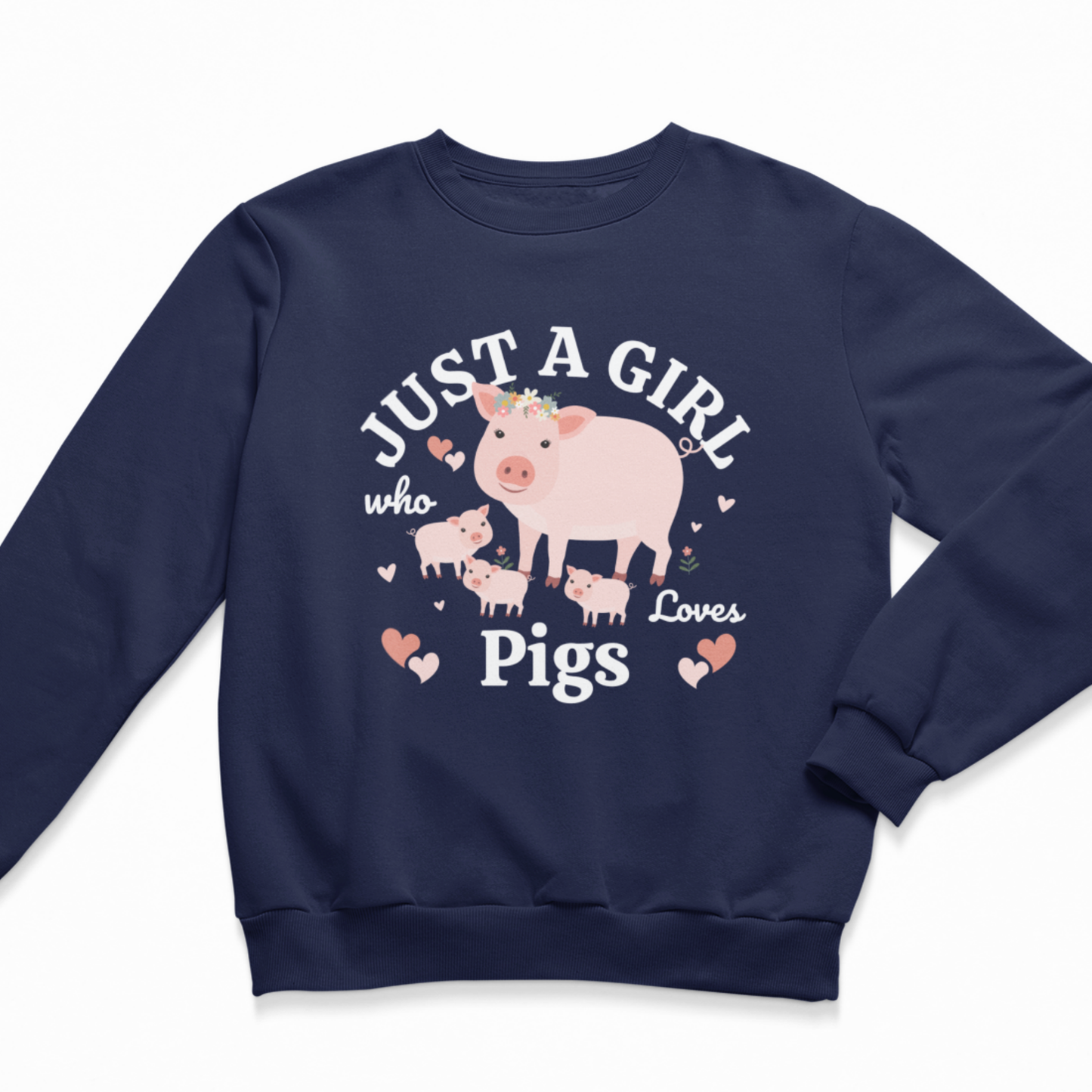 Girls Pig Sweatshirt – Just A Girl Who Loves Pigs (3-13 yrs)