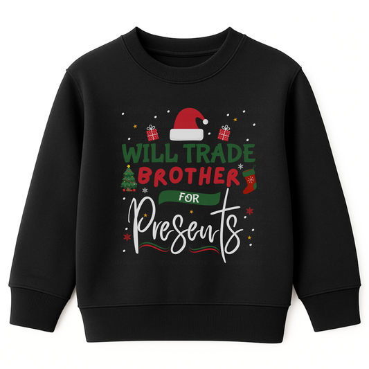 Girls black Christmas sweatshirts with festive text reading “Will Trade Brother for Presents” 