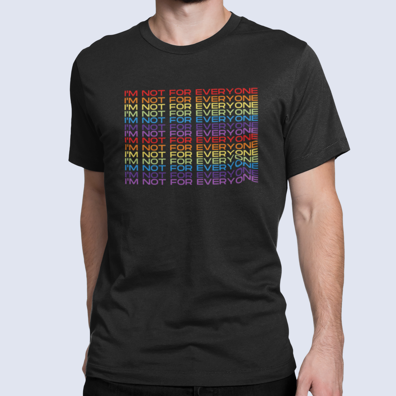 Man wearing black “I’m Not For Everyone” rainbow slogan unisex cotton t-shirt, front view