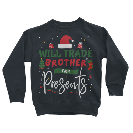 Trading Siblings For Presents Christmas Sweatshirt | 3 - 13 years