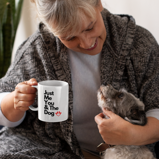 Just Me You & The Dog 11oz Mug